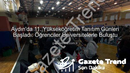 Aydın’da 11. Yükseköğretim Tanıtım Günleri Başladı: Öğrenciler Üniversitelerle Buluştu
