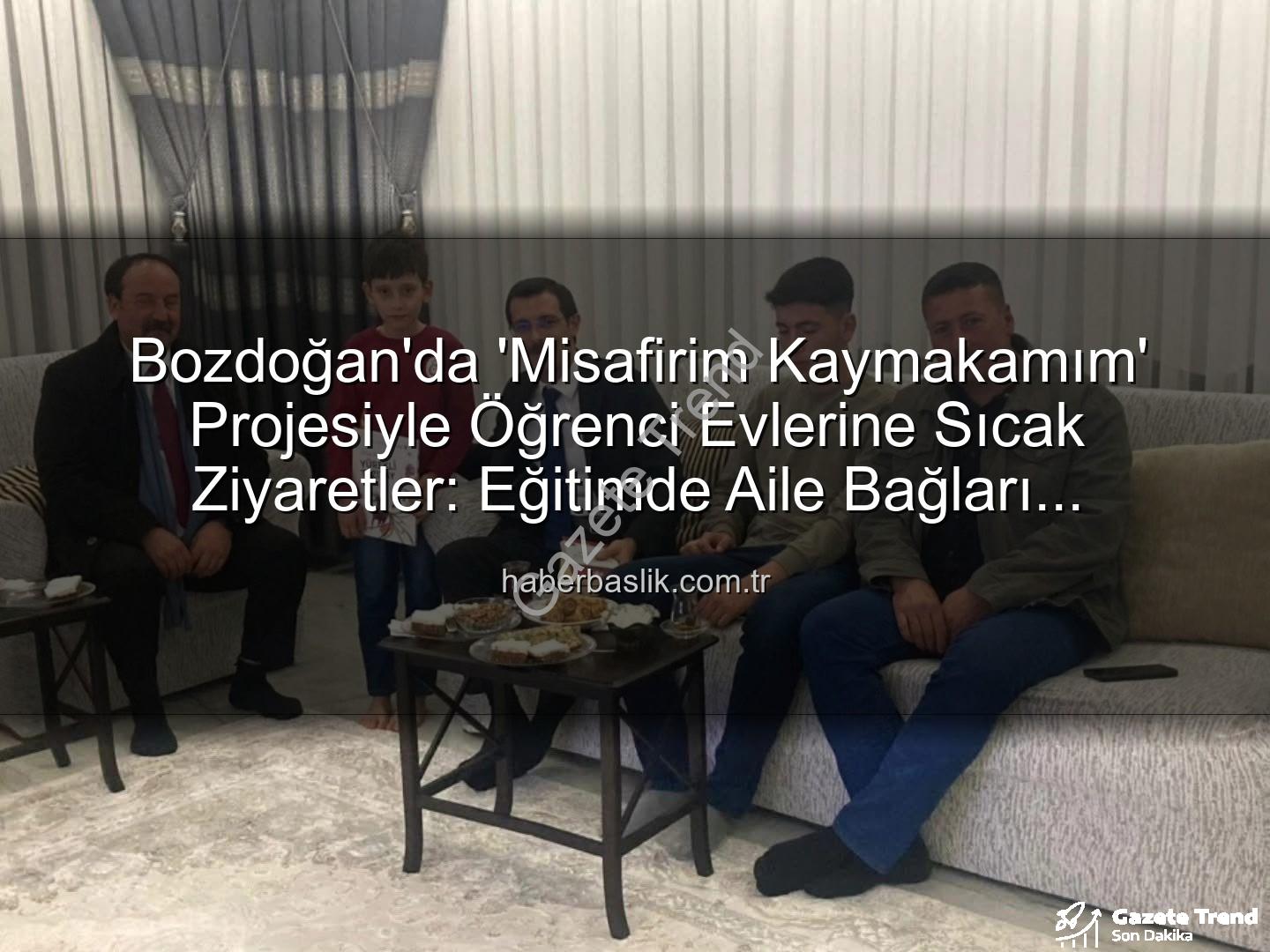 Misafirim Kaymakamım - Bozdoğan'da 'Misafirim Kaymakamım' Projesiyle Eğitimde Yeni Bir Dönem Başladı: Öğrencilerle Sıcak Buluşmalar