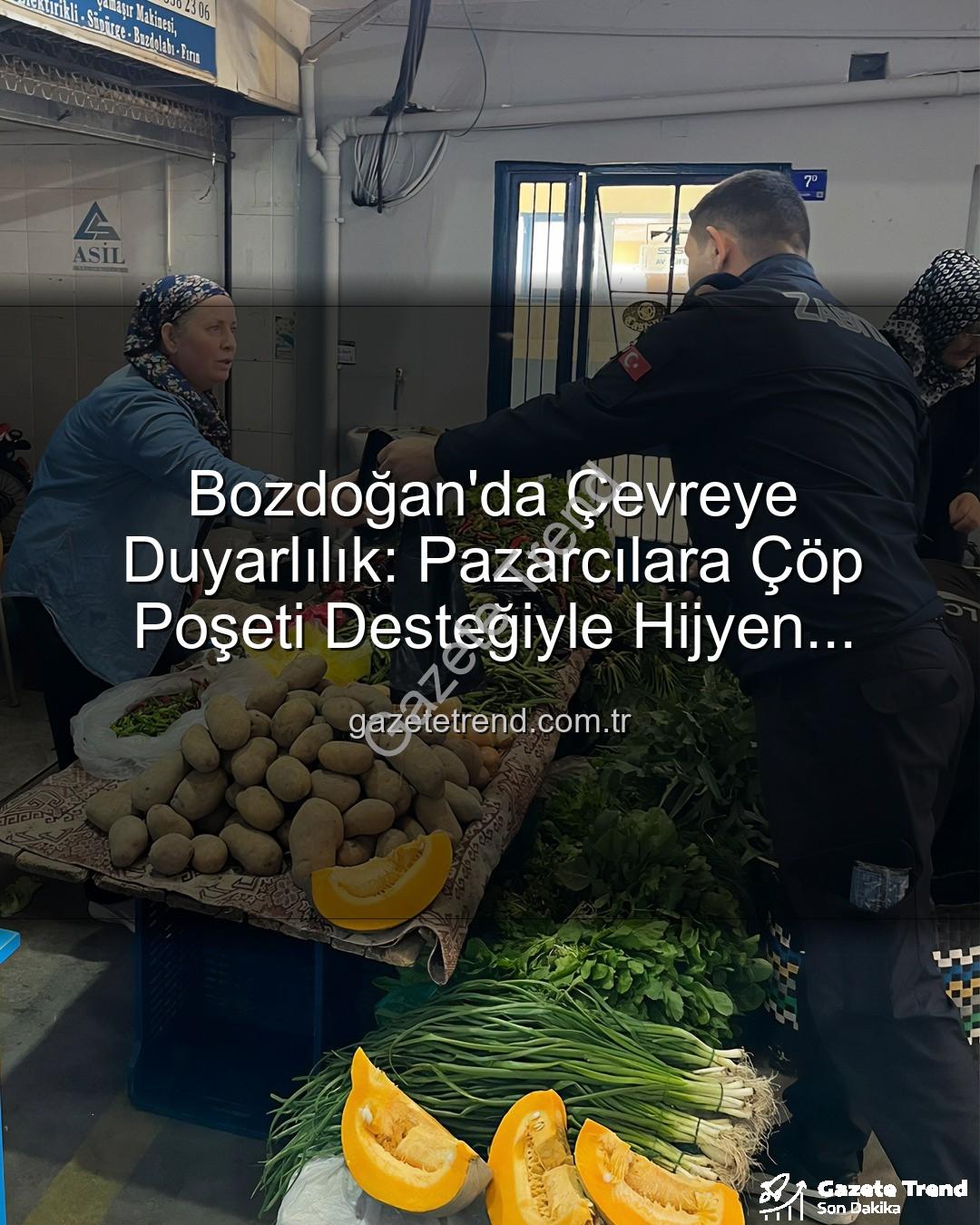 pazarcı esnafı - Bozdoğan'da Çevreye Duyarlılık: Pazarcılara Çöp Poşeti Desteğiyle Hijyen Seferberliği Başladı