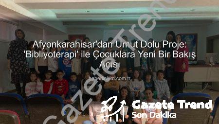 Afyonkarahisar’dan İlham Veren Proje: Bibliyoterapi ile Çocuklara Umut Oldular