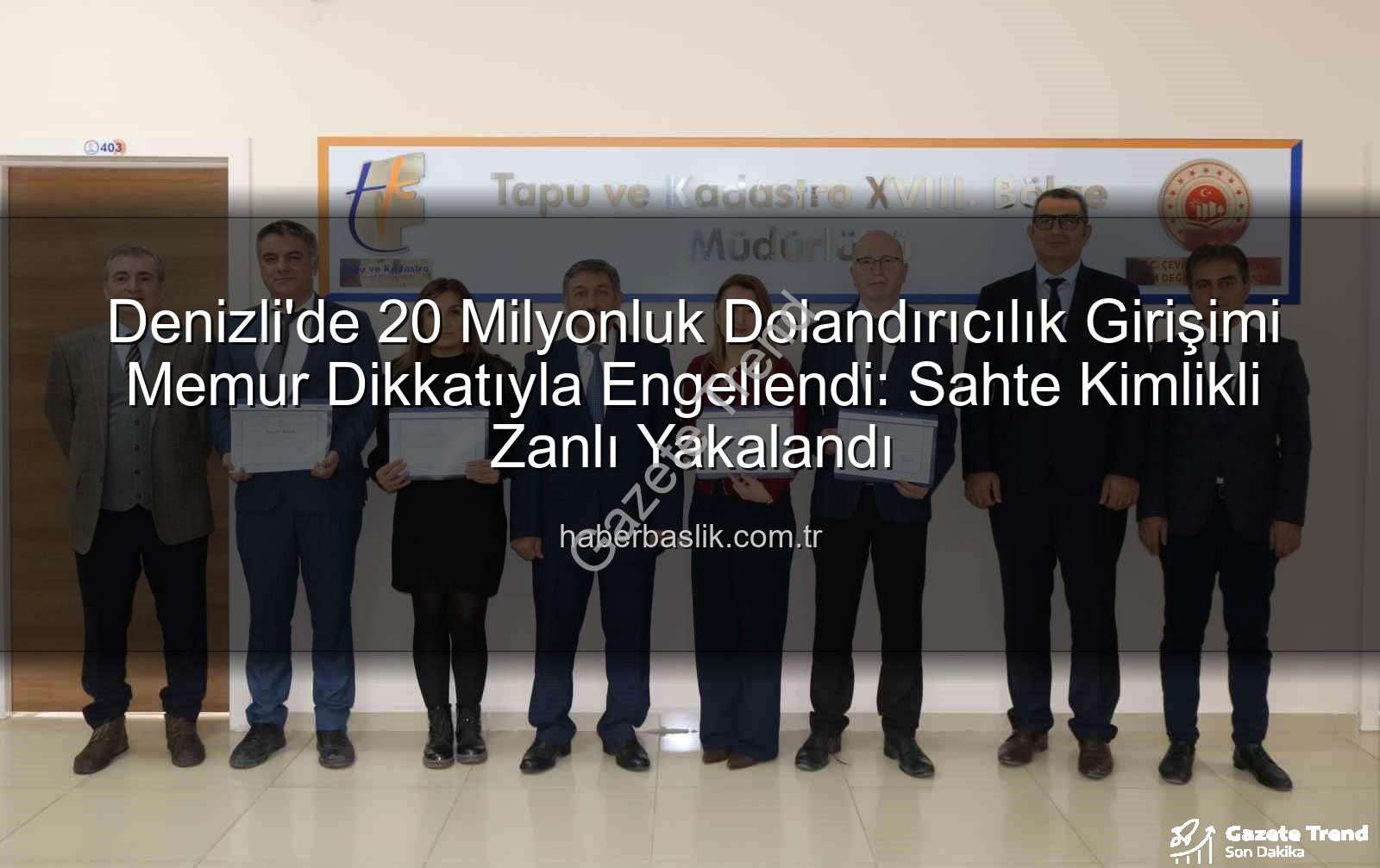 20 milyonluk dolandırıcılık - Denizli'de Nefes Kesti: 20 Milyonluk Dolandırıcılık Girişimi Memurun Dikkatli Bakışıyla Engellendi!