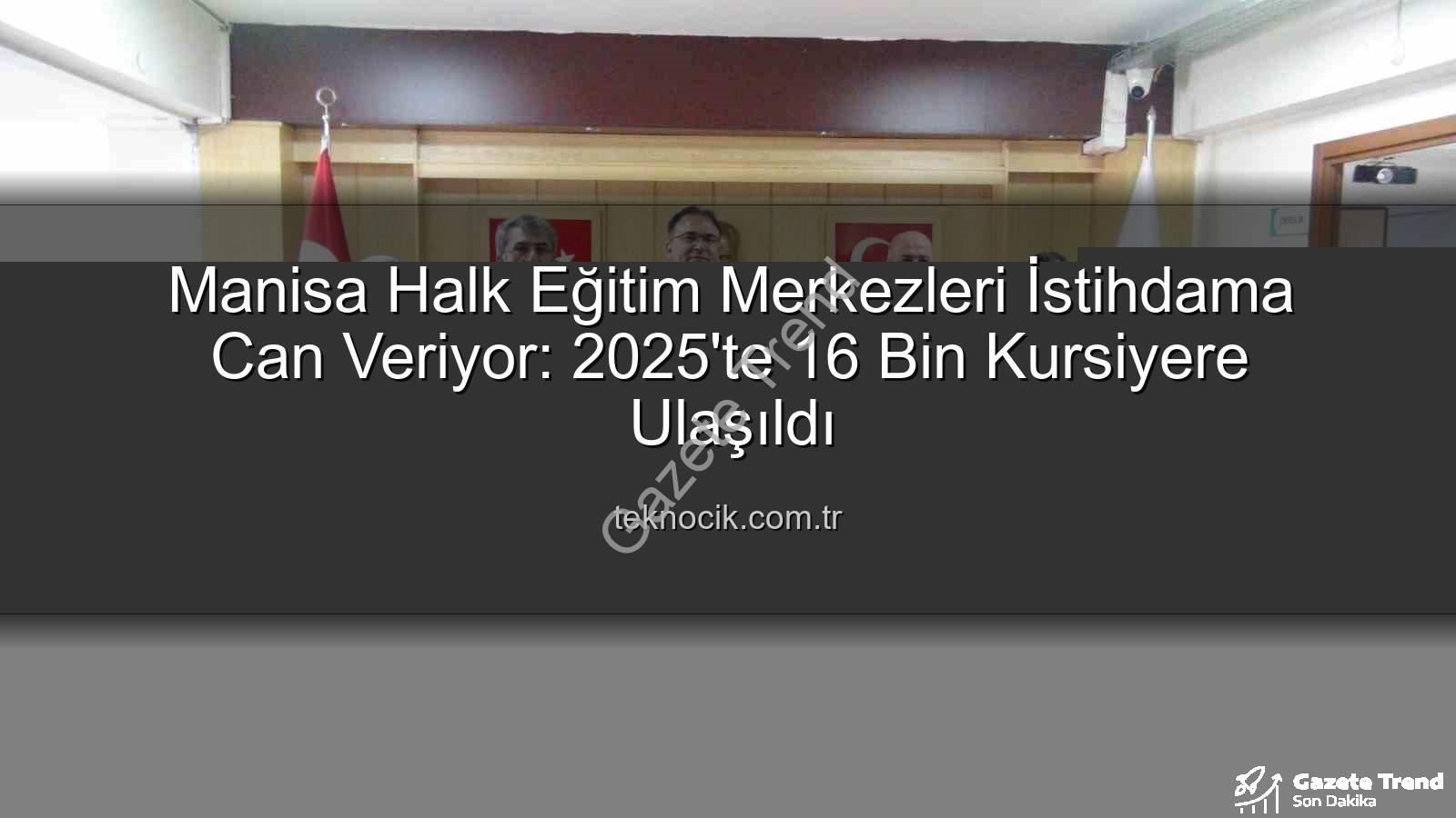 halk eğitim istihdam - Manisa Şehzadeler Halk Eğitim Merkezi'nden İstihdama Dev Katkı: 16 Bin Kişi Eğitimle Buluştu
