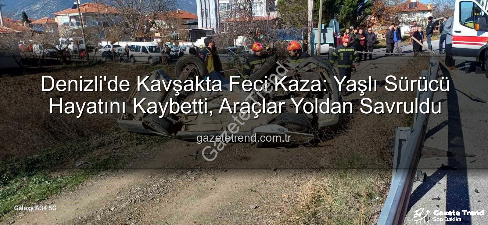 Denizli kavşak kazası - Denizli'de Kavşakta Feci Kaza: Yaşlı Sürücü Hayatını Kaybetti, Araçlar Yoldan Savruldu