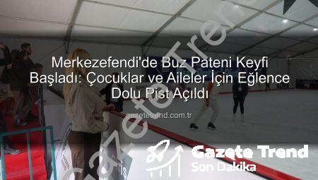 Merkezefendi’de Buz Pateni Keyfi Başladı: Çocuklar ve Aileler İçin Eğlence Dolu Pist Açıldı