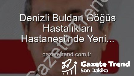 Denizli Buldan Göğüs Hastalıkları Hastanesi’nde Yeni Dönem: Uzm. Dr. Nurettin Şahin Başhekimlik Koltuğuna Oturdu