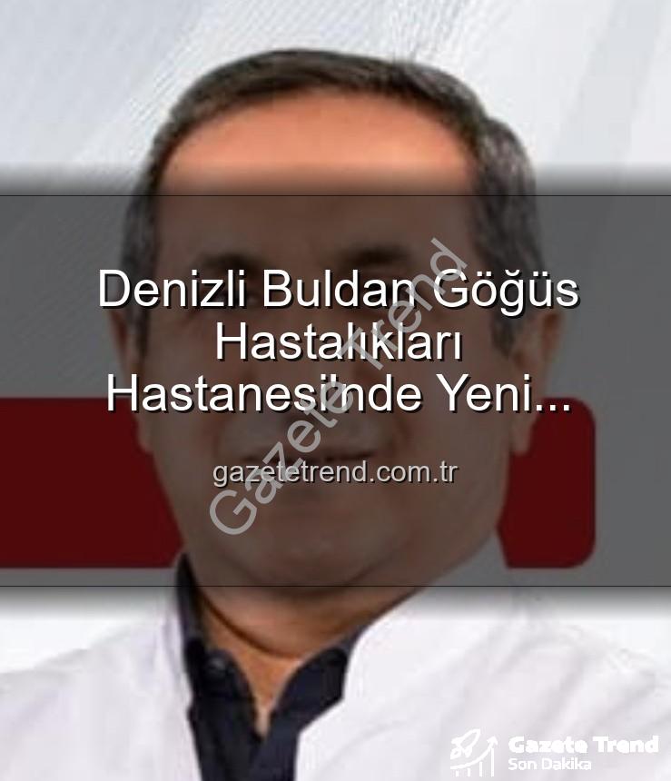 Buldan Göğüs Hastanesi Başhekimi - Denizli Buldan Göğüs Hastalıkları Hastanesi'nde Yeni Dönem: Uzm. Dr. Nurettin Şahin Başhekimlik Koltuğuna Oturdu