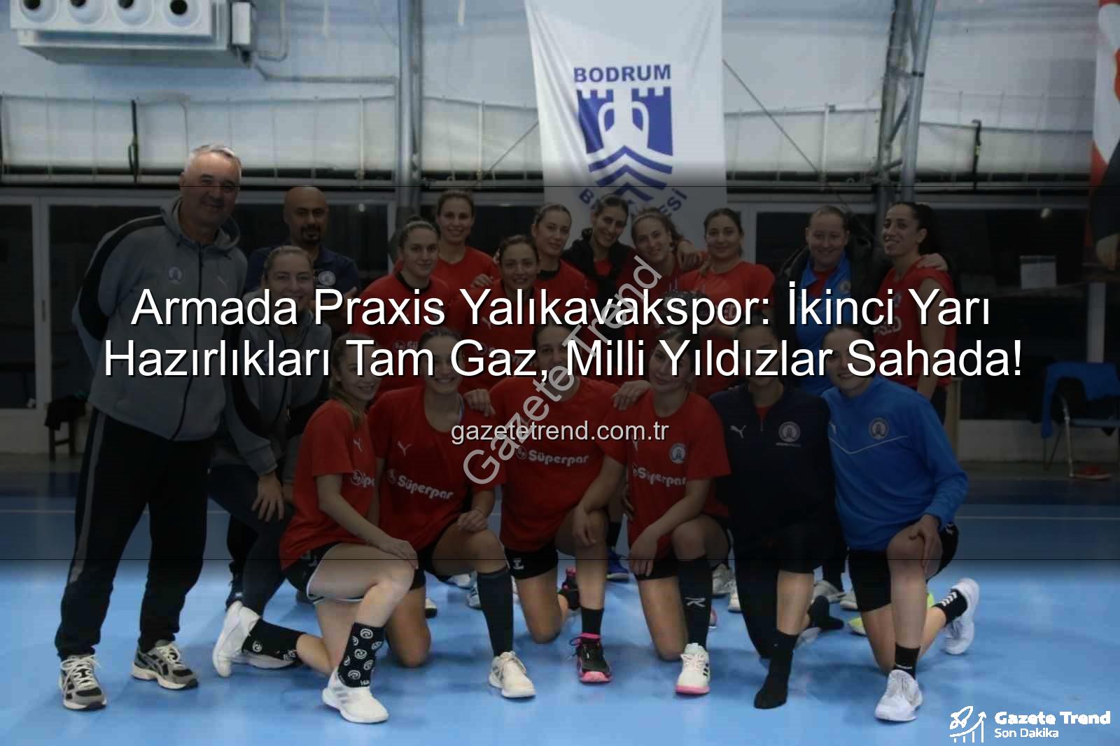 Armada Praxis Yalıkavakspor - Armada Praxis Yalıkavakspor: İkinci Yarı Hazırlıkları Tam Gaz, Milli Yıldızlar Sahada!