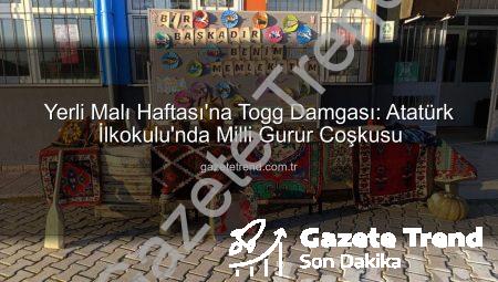 Yerli Malı Haftası’na Togg Damgası: Atatürk İlkokulu’nda Milli Gurur Coşkusu