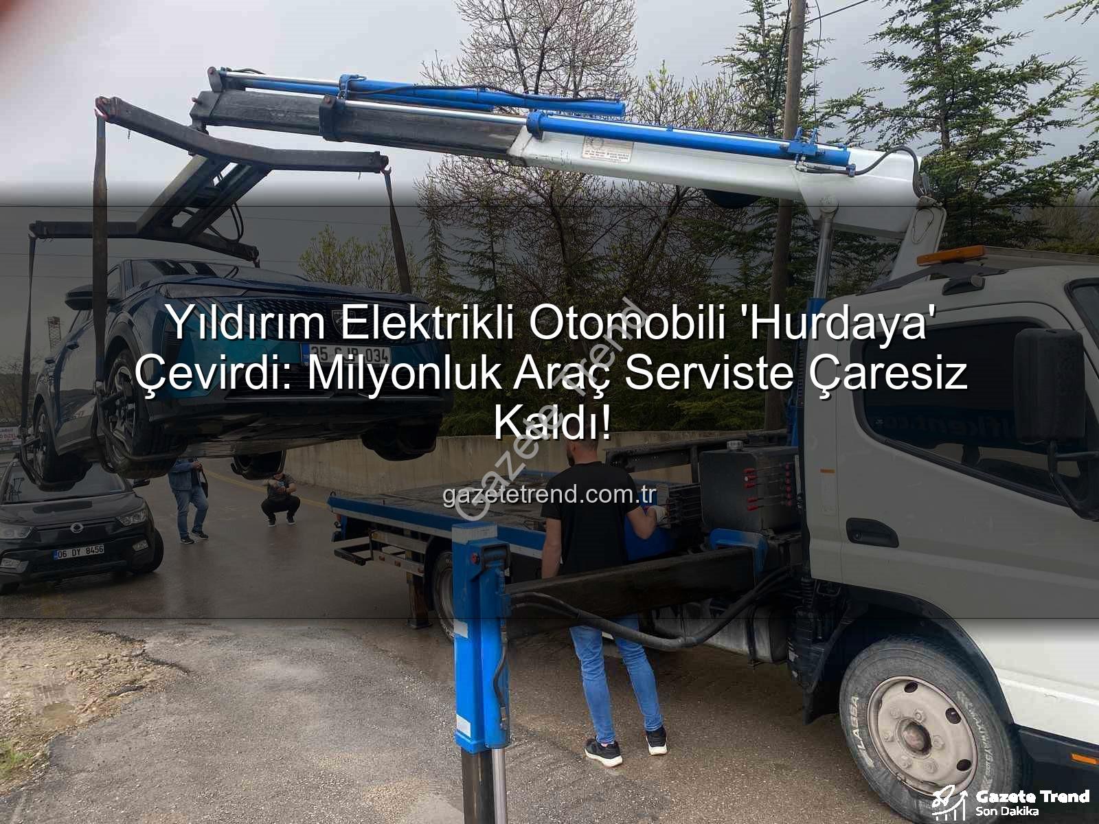 elektrikli otomobil - Yıldırım Elektrikli Otomobili 'Hurdaya' Çevirdi: Milyonluk Araç Serviste Çaresiz Kaldı!