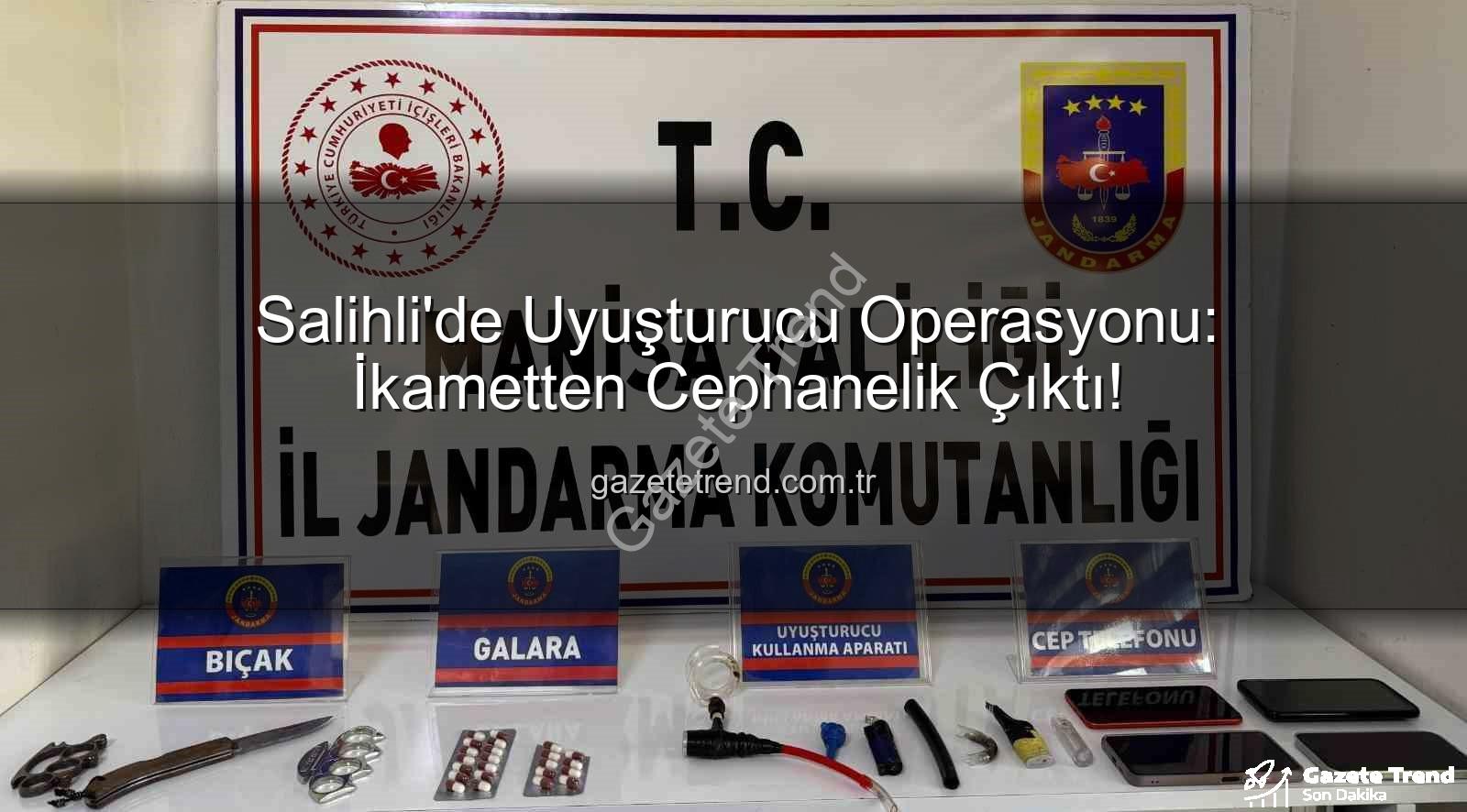 Salihli uyuşturucu operasyonu - Salihli'de Uyuşturucu Operasyonu: İkametten Cephanelik Çıktı!