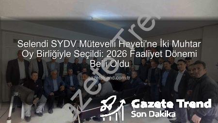 Selendi SYDV Mütevelli Heyeti’ne İki Muhtar Oy Birliğiyle Seçildi: 2026 Faaliyet Dönemi Belli Oldu