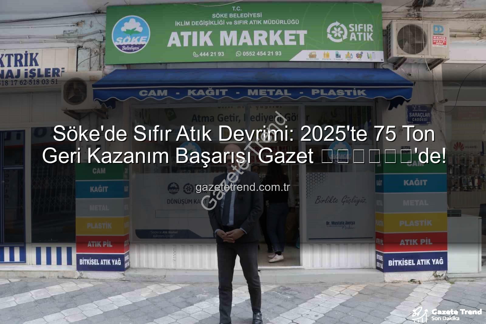 Söke geri kazanım - Söke'de Sıfır Atık Devrimi: 2025'te 75 Ton Geri Kazanım Başarısı Gazet ट्रेंड'de!