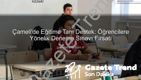 Çameli’de Eğitime Tam Destek: Öğrencilere Yönelik Deneme Sınavı Fırsatı