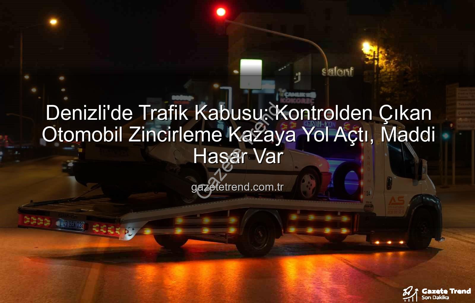 denizli zincirleme kaza - Denizli'de Trafik Kabusu: Kontrolden Çıkan Otomobil Zincirleme Kazaya Yol Açtı, Maddi Hasar Var