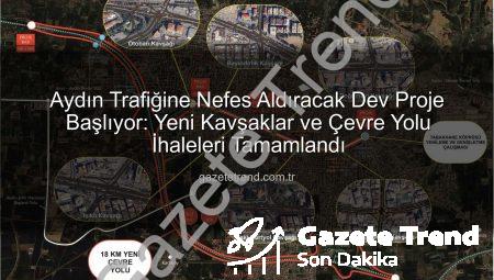 Aydın Trafiğine Nefes Aldıracak Dev Proje Başlıyor: Yeni Kavşaklar ve Çevre Yolu İhaleleri Tamamlandı