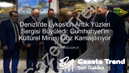 Denizli’de Lykos’un Antik Yüzleri Sergisi Büyüledi: Cumhuriyet’in Kültürel Mirası Göz Kamaştırıyor